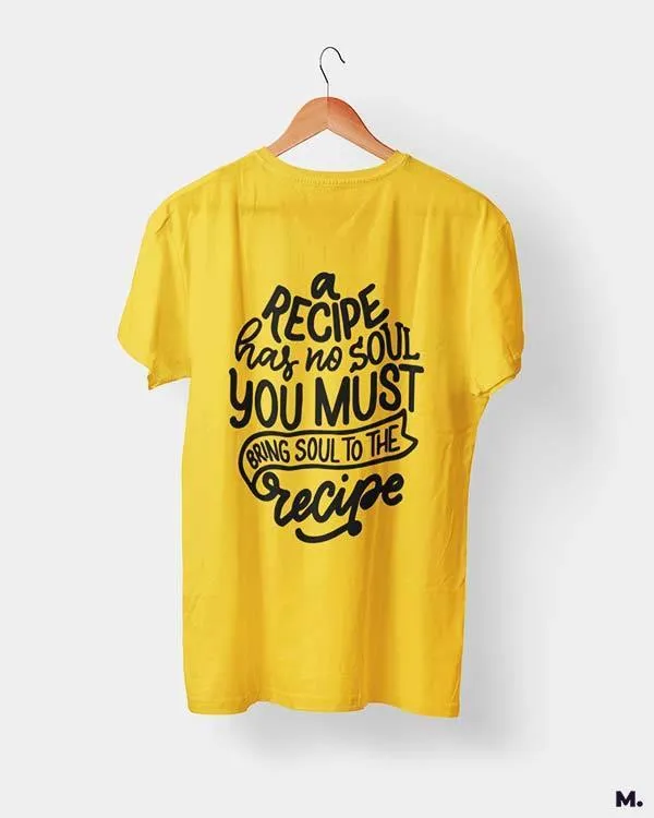 Bring soul to the recipe printed t shirts