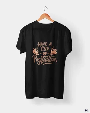 Have a cup of positive tea printed t shirts