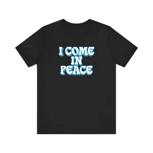 I Come In Peace | Deluxe Navy Unisex Tee