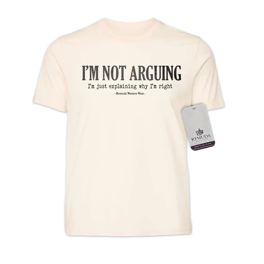 I'm Not Arguing, I'm Just Explaining Why I'm Right - Adult Unisex Western Tee