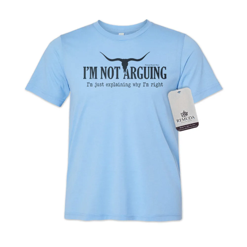 I'm Not Arguing, I'm Just Explaining Why I'm Right - Adult Unisex Western Tee