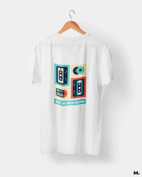 Keep the music playing printed t shirts
