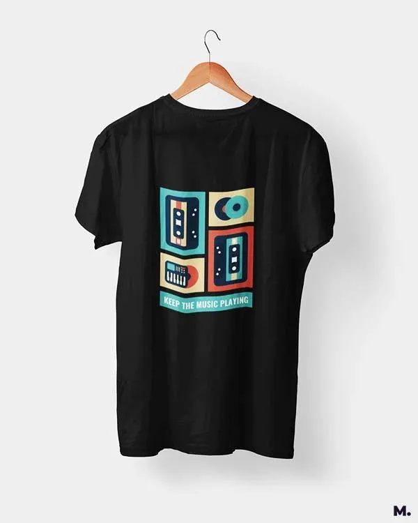 Keep the music playing printed t shirts
