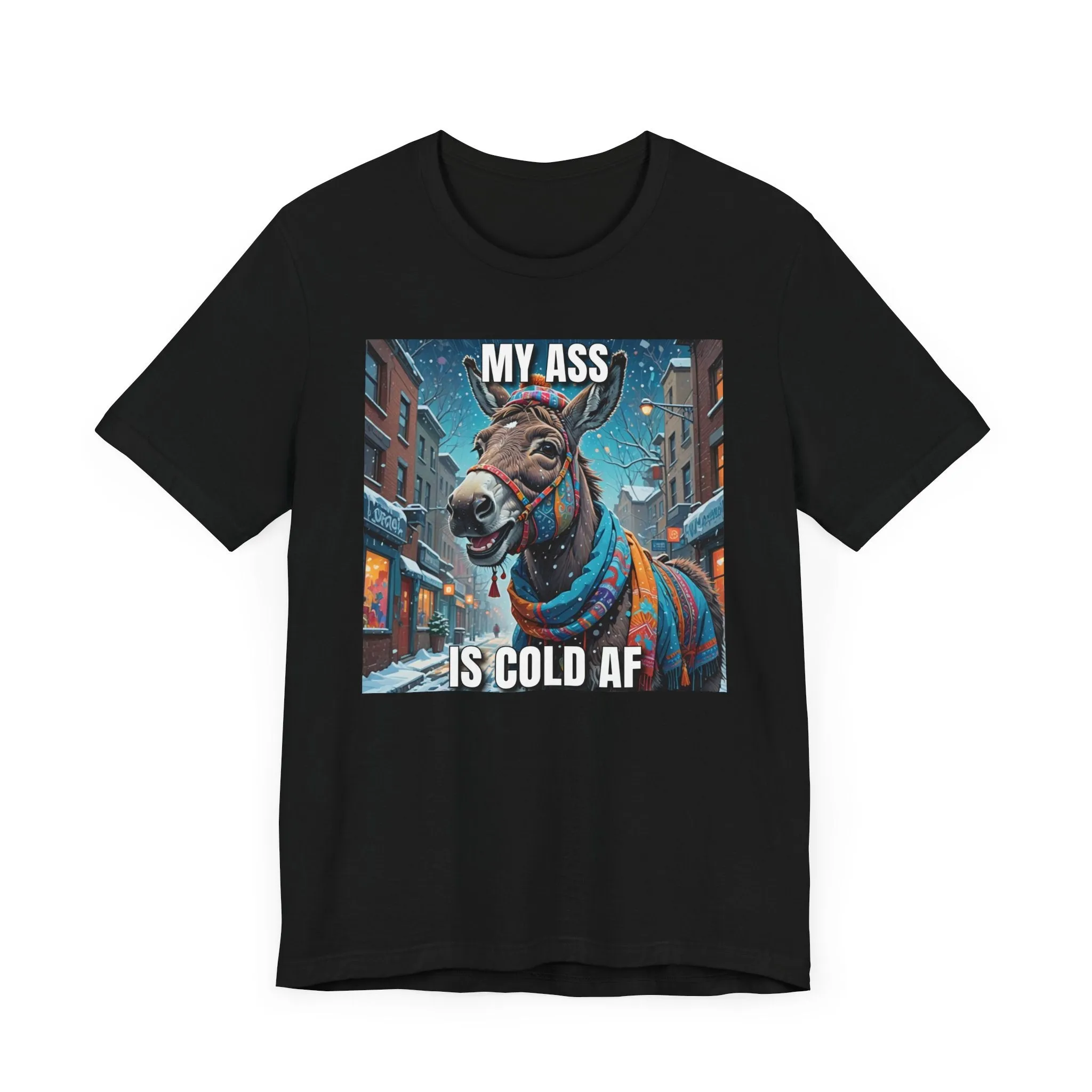 My Ass Is Cold AF