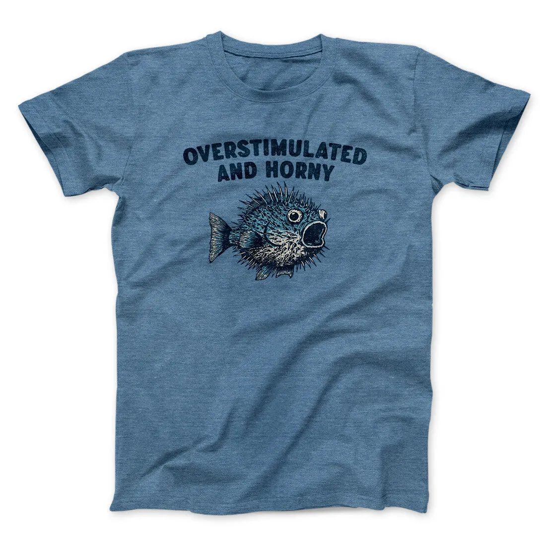 Overstimulated And Horny Men/Unisex T-Shirt
