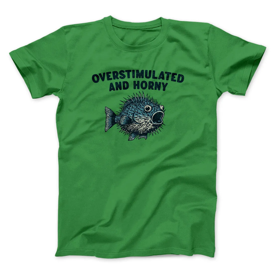 Overstimulated And Horny Men/Unisex T-Shirt