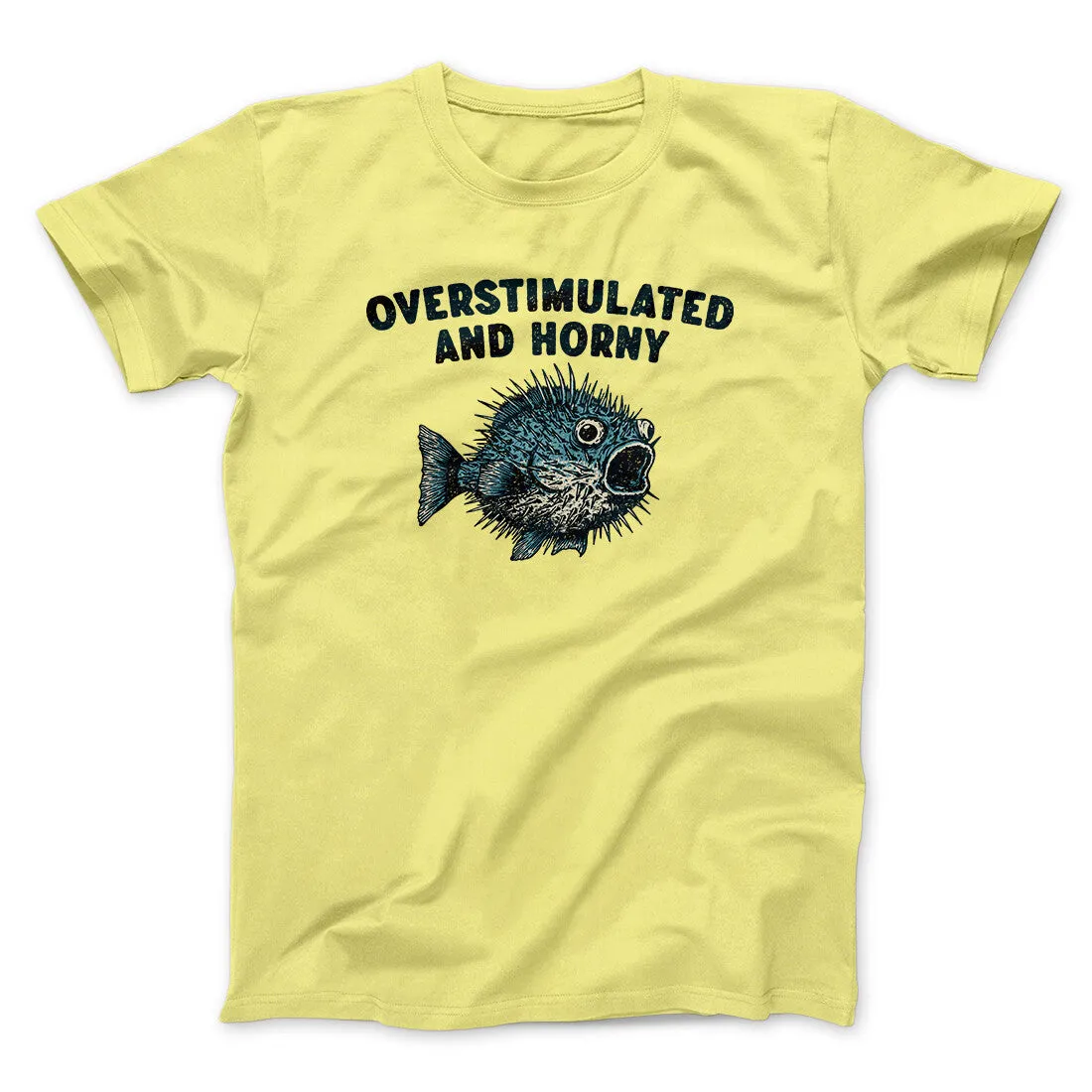 Overstimulated And Horny Men/Unisex T-Shirt