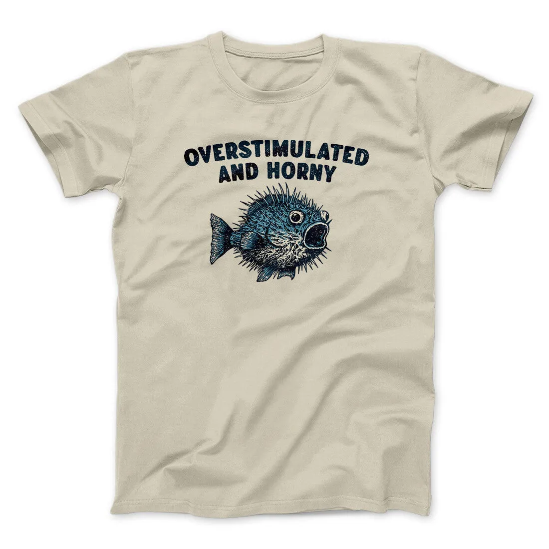 Overstimulated And Horny Men/Unisex T-Shirt