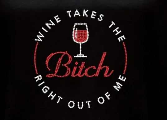Rhinestone T-Shirt - Wine Takes the Bitch