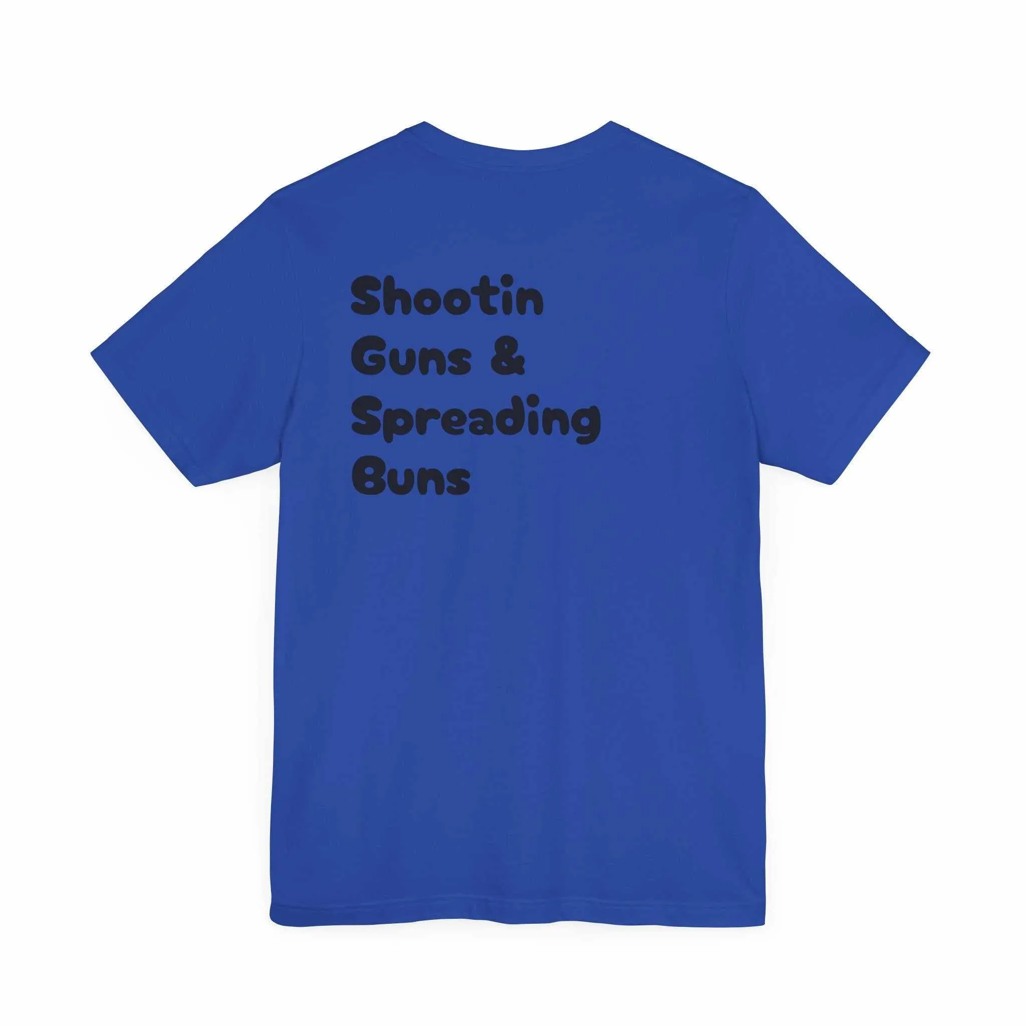 Shootin Guns & Spreadin Buns