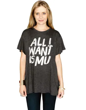Show Me Your Mumu All I Want Is Mu Oliver Tee in Charcoal
