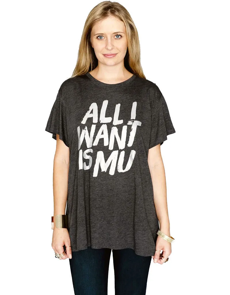 Show Me Your Mumu All I Want Is Mu Oliver Tee in Charcoal