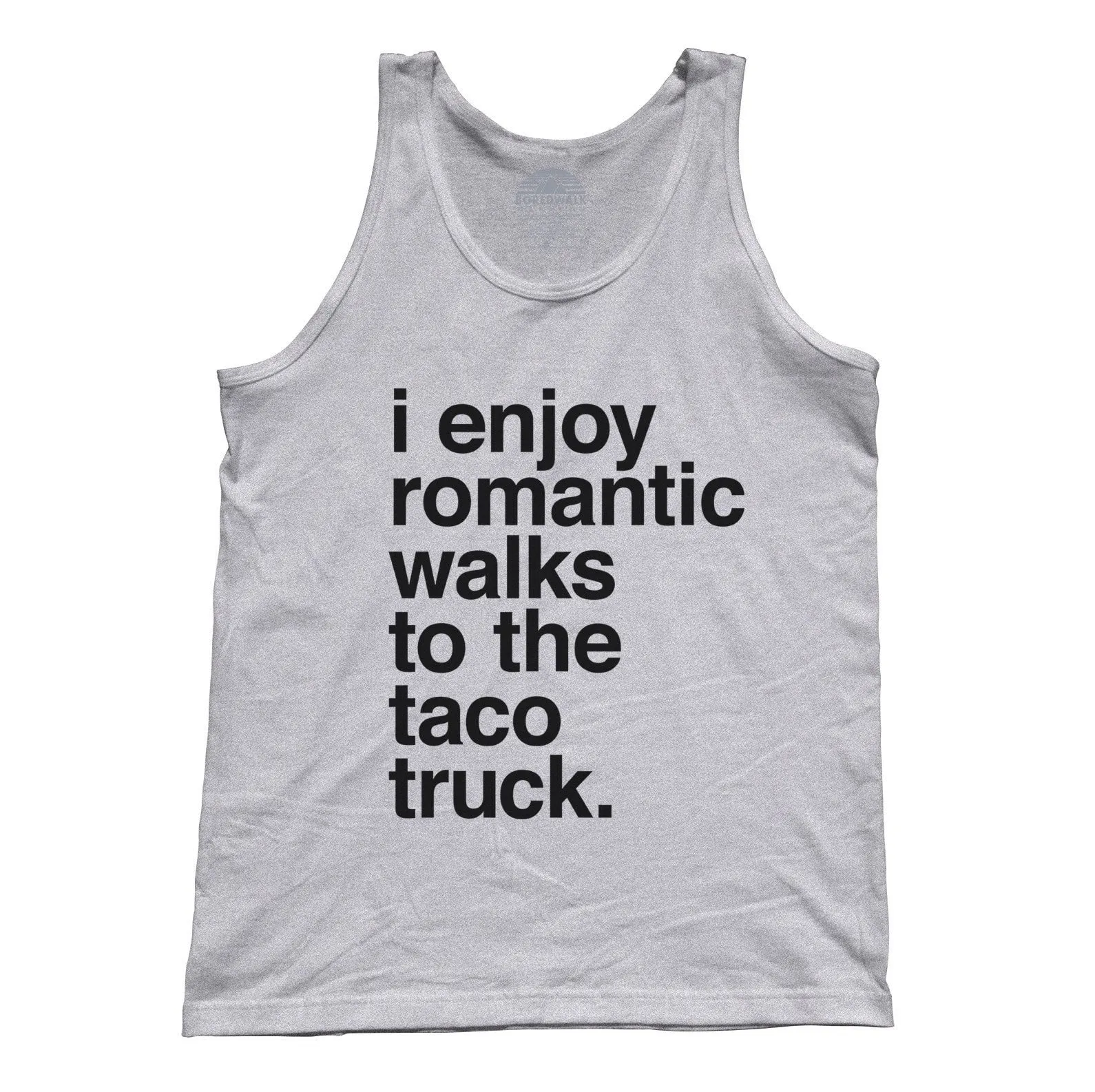 Unisex I Enjoy Romantic Walks to the Taco Truck Tank Top