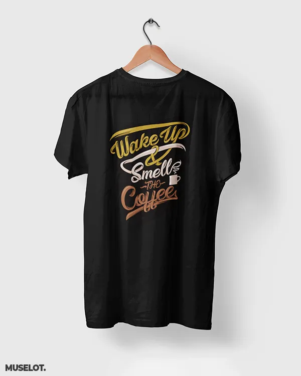 Wake up & smell the coffee printed t shirt