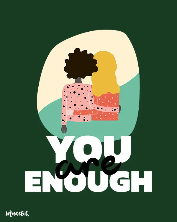 You are enough printed t shirts