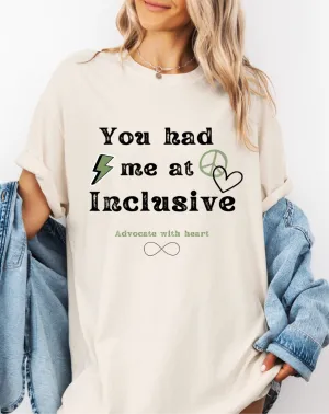 You had me at inclusive Tee