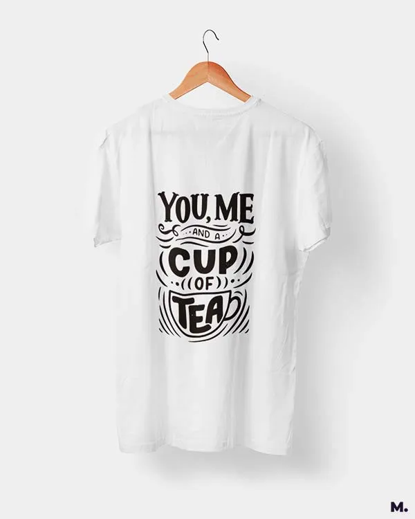 You, me and a cup of tea printed t shirts