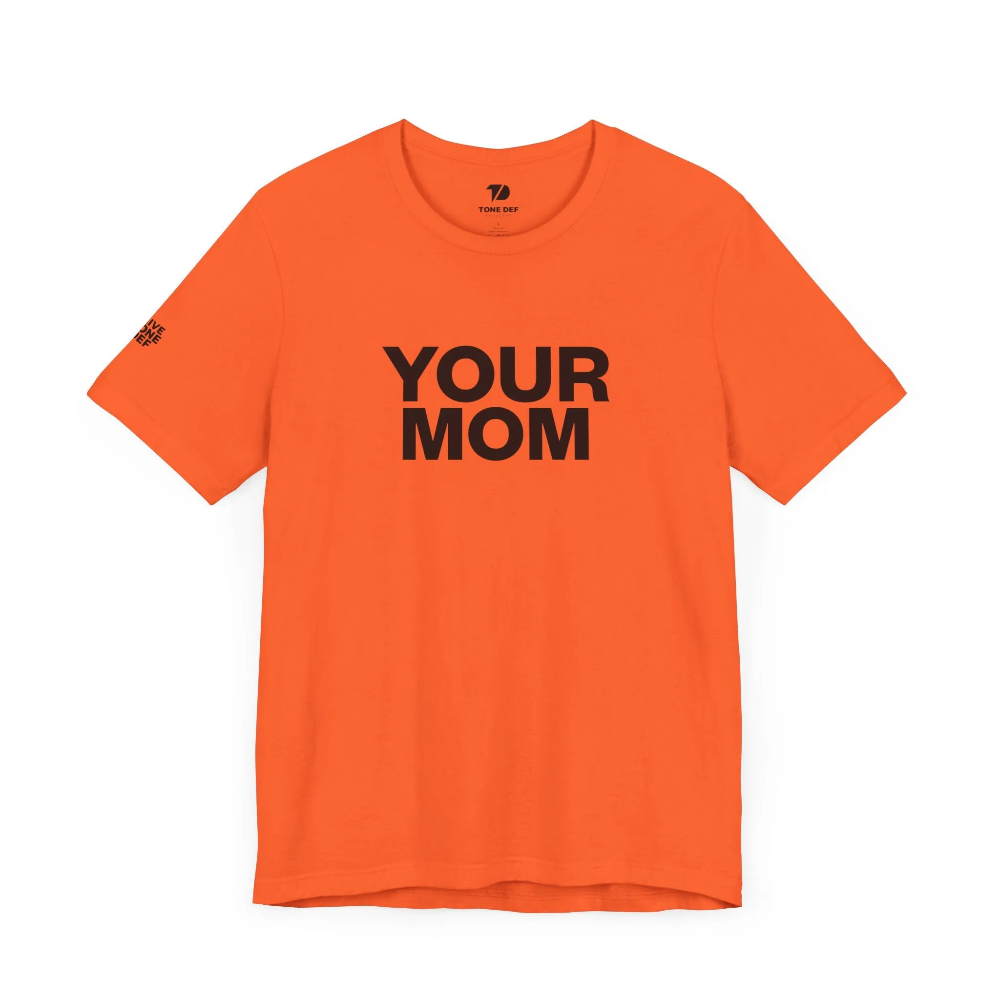 Your Mom - Unisex Jersey Short Sleeve Tee