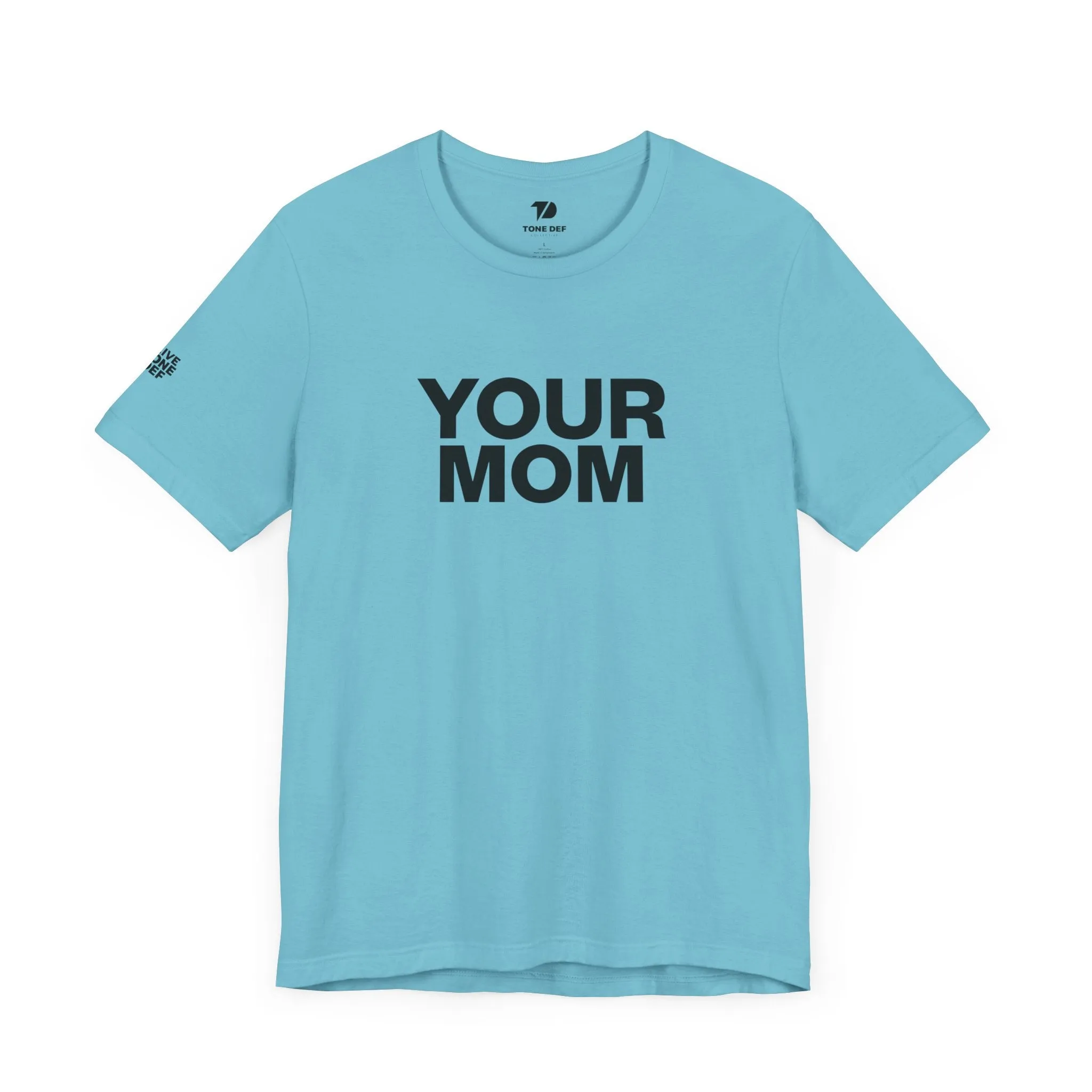 Your Mom - Unisex Jersey Short Sleeve Tee