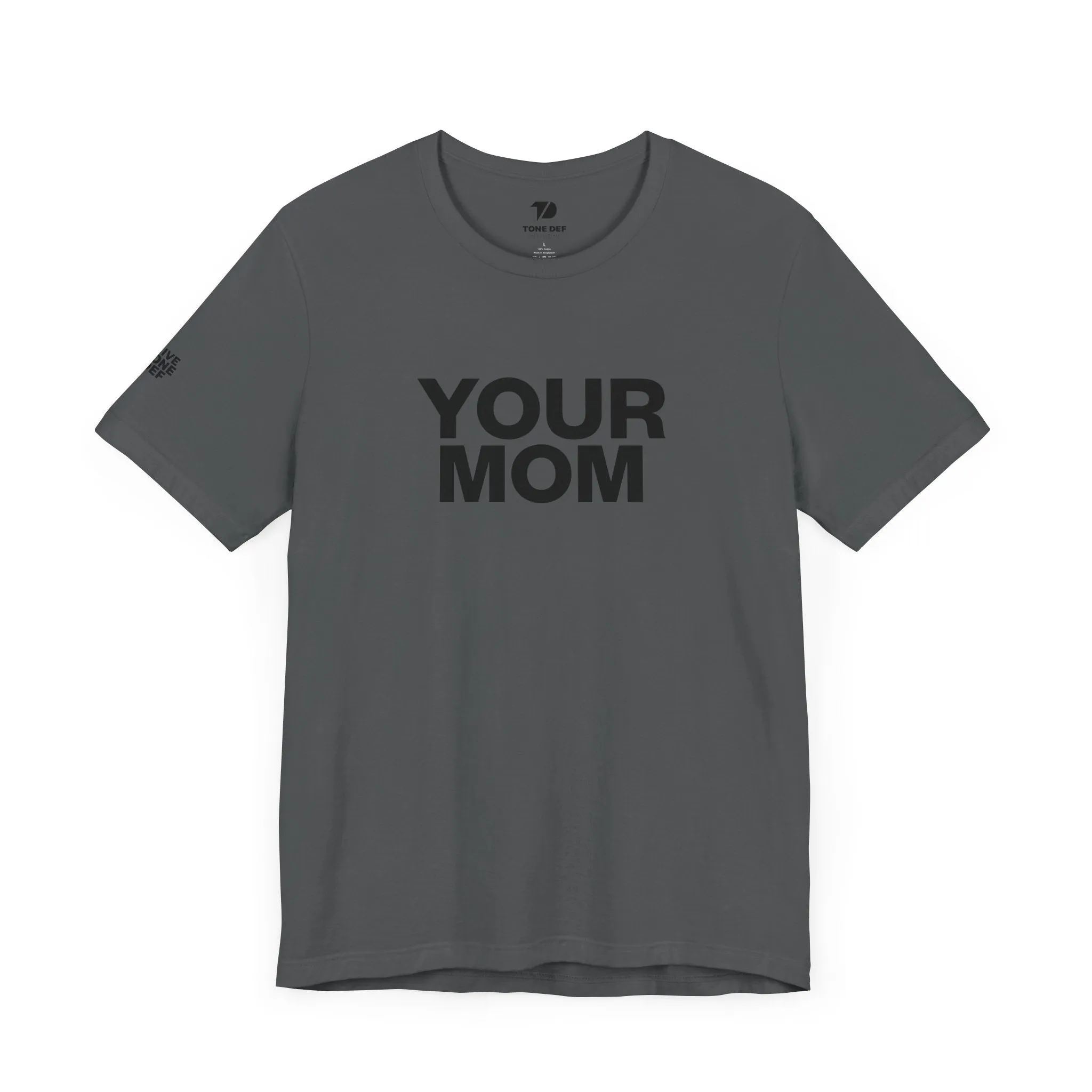 Your Mom - Unisex Jersey Short Sleeve Tee