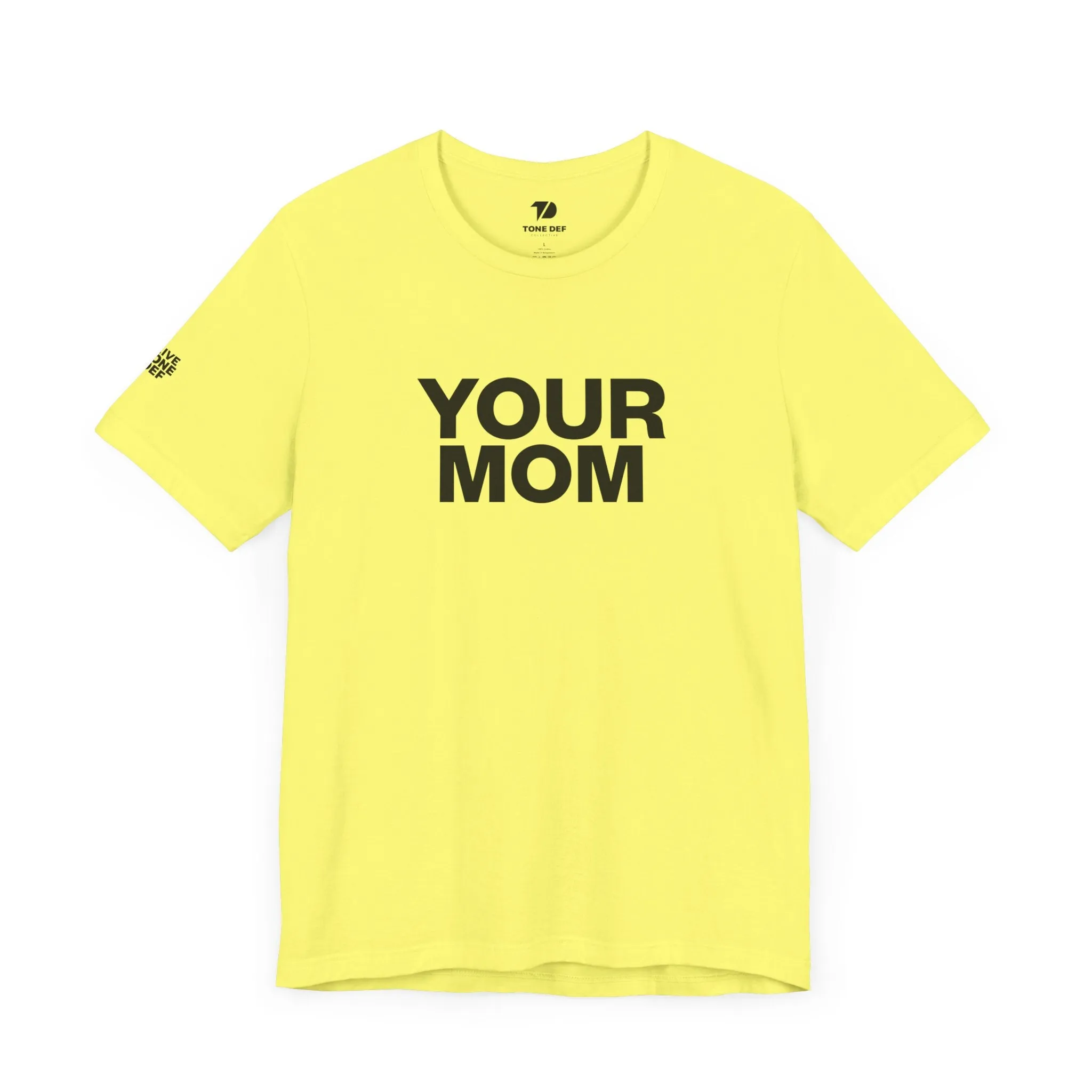 Your Mom - Unisex Jersey Short Sleeve Tee